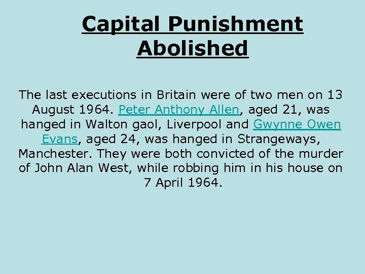 Capital Punishment Abolished The last executions in Britain were of two men on 13