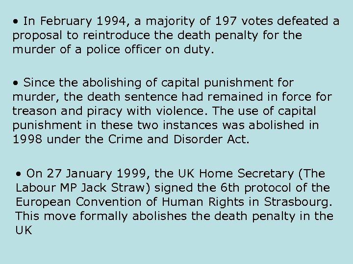  • In February 1994, a majority of 197 votes defeated a proposal to