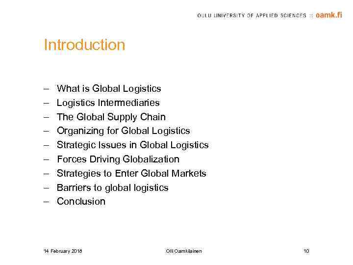 Introduction – – – – – What is Global Logistics Intermediaries The Global Supply