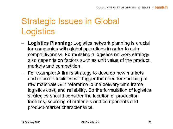 Strategic Issues in Global Logistics – Logistics Planning: Logistics network planning is crucial for