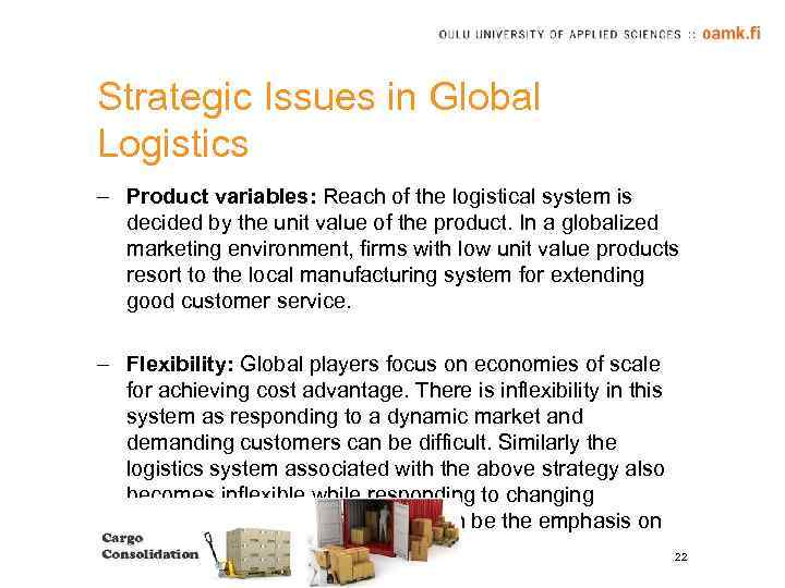 Strategic Issues in Global Logistics – Product variables: Reach of the logistical system is