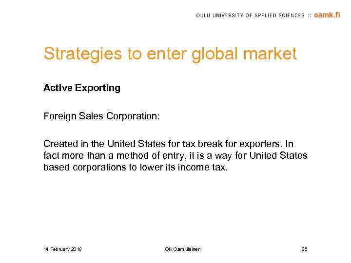 Strategies to enter global market Active Exporting Foreign Sales Corporation: Created in the United