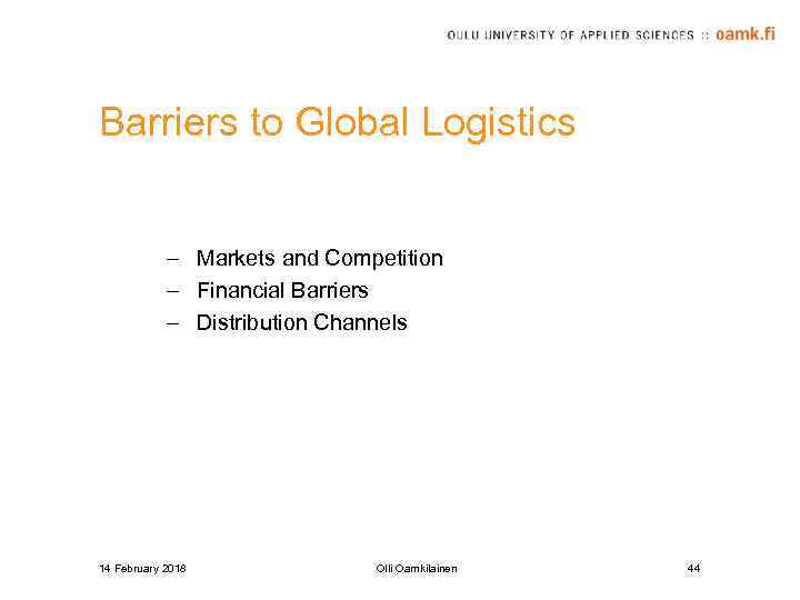 Barriers to Global Logistics – Markets and Competition – Financial Barriers – Distribution Channels