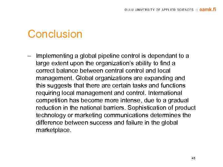 Conclusion – Implementing a global pipeline control is dependant to a large extent upon