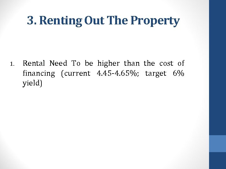 3. Renting Out The Property 1. Rental Need To be higher than the cost