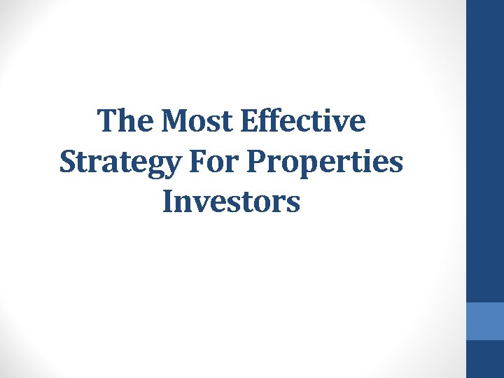 The Most Effective Strategy For Properties Investors 