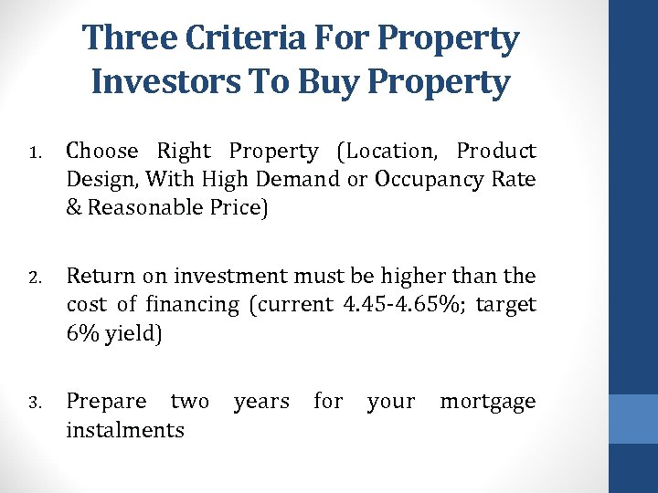 Three Criteria For Property Investors To Buy Property 1. Choose Right Property (Location, Product