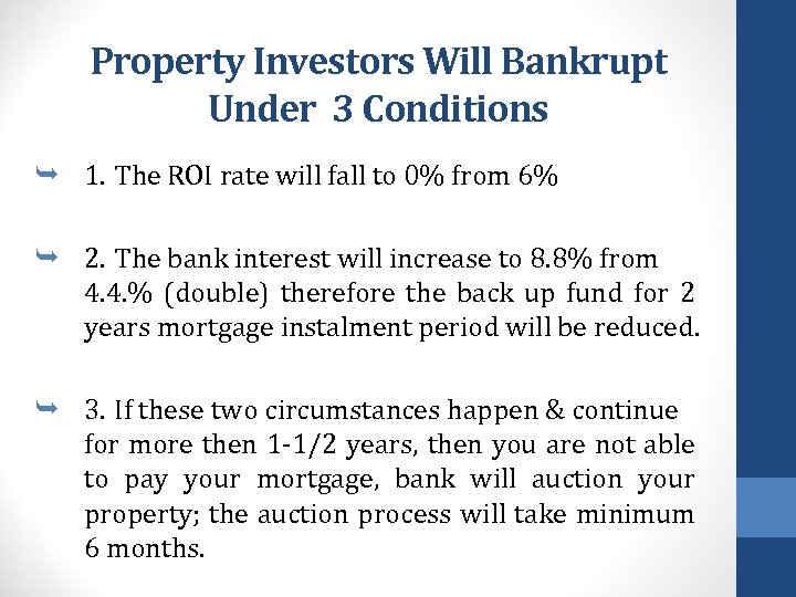 Property Investors Will Bankrupt Under 3 Conditions 1. The ROI rate will fall to