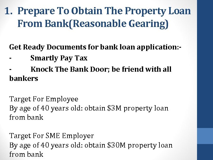 1. Prepare To Obtain The Property Loan From Bank(Reasonable Gearing) Get Ready Documents for