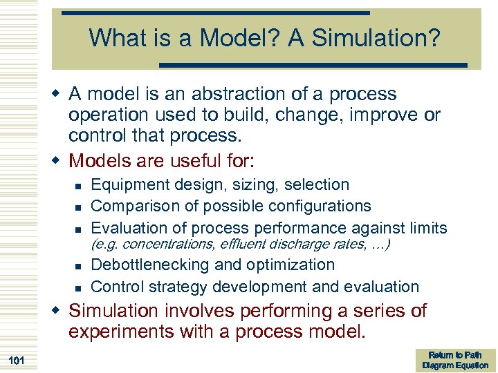 What is a Model? A Simulation? w A model is an abstraction of a