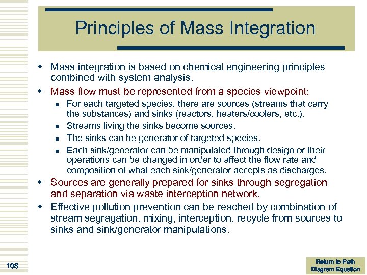 Principles of Mass Integration w Mass integration is based on chemical engineering principles combined