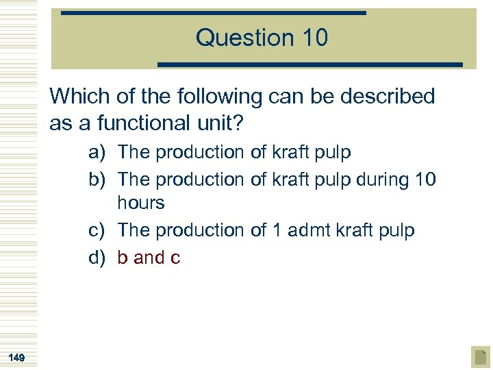 Question 10 Which of the following can be described as a functional unit? a)