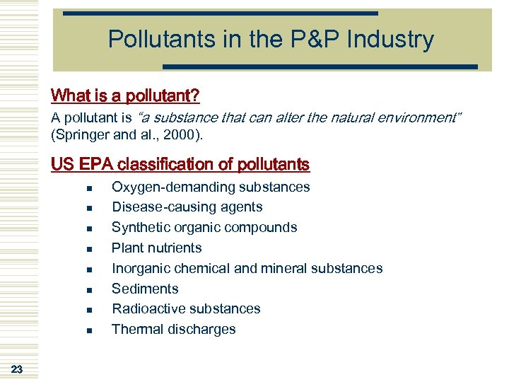 Pollutants in the P&P Industry What is a pollutant? A pollutant is “a substance