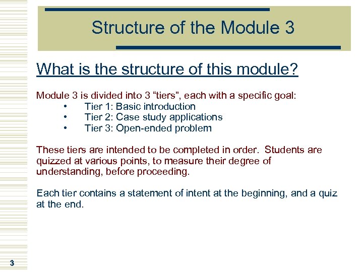 Structure of the Module 3 What is the structure of this module? Module 3