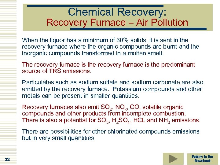 Chemical Recovery: Recovery Furnace – Air Pollution When the liquor has a minimum of
