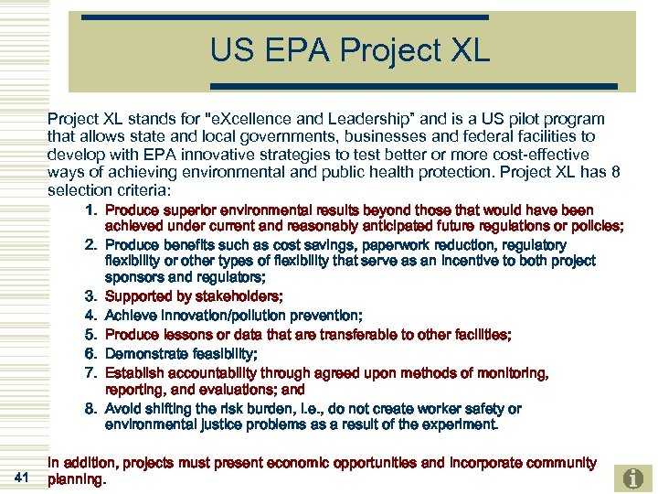 US EPA Project XL stands for "e. Xcellence and Leadership” and is a US