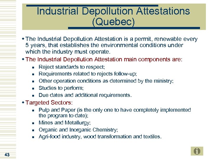 Industrial Depollution Attestations (Quebec) w The Industrial Depollution Attestation is a permit, renewable every