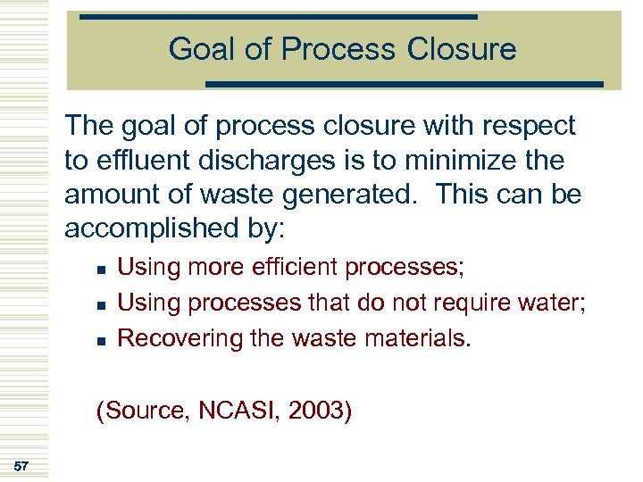 Goal of Process Closure The goal of process closure with respect to effluent discharges