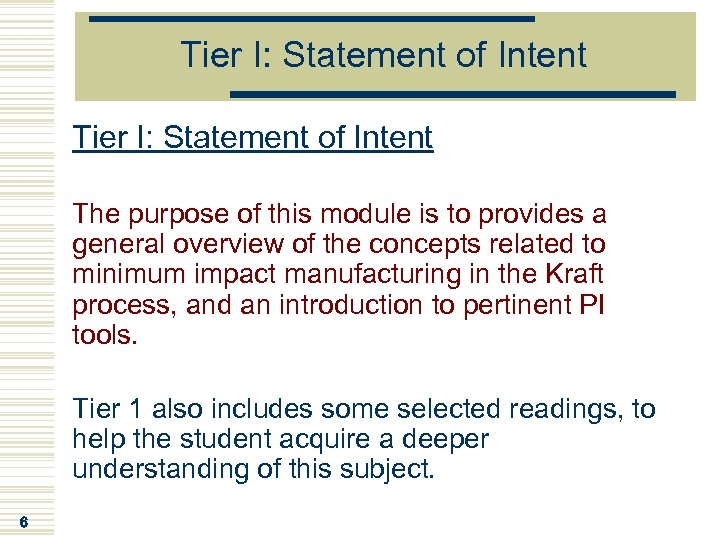 Tier I: Statement of Intent The purpose of this module is to provides a