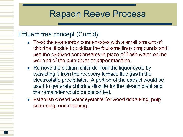 Rapson Reeve Process Effluent-free concept (Cont’d): n n n 60 Treat the evaporator condensates
