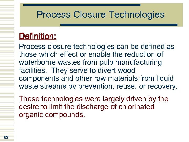 Process Closure Technologies Definition: Process closure technologies can be defined as those which effect