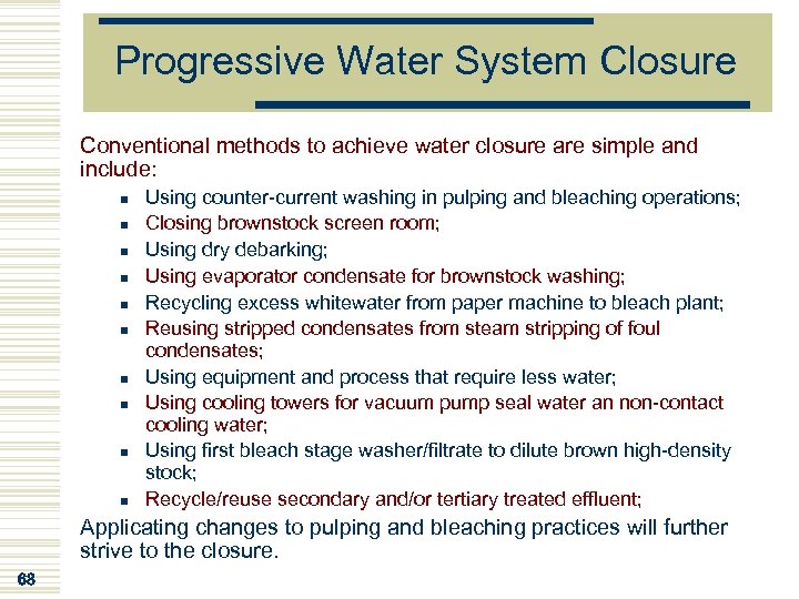 Progressive Water System Closure Conventional methods to achieve water closure are simple and include: