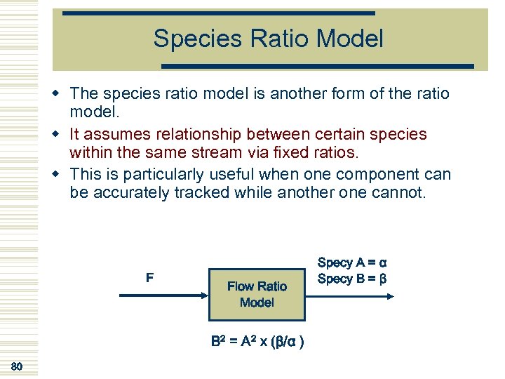 Species Ratio Model w The species ratio model is another form of the ratio