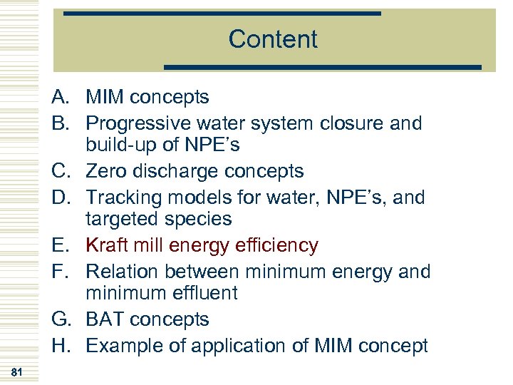 Content A. MIM concepts B. Progressive water system closure and build-up of NPE’s C.