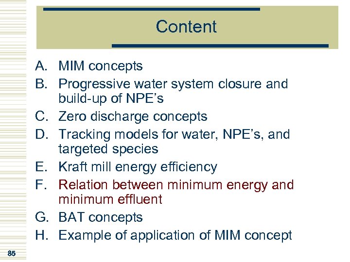 Content A. MIM concepts B. Progressive water system closure and build-up of NPE’s C.