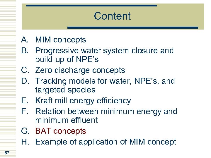 Content A. MIM concepts B. Progressive water system closure and build-up of NPE’s C.