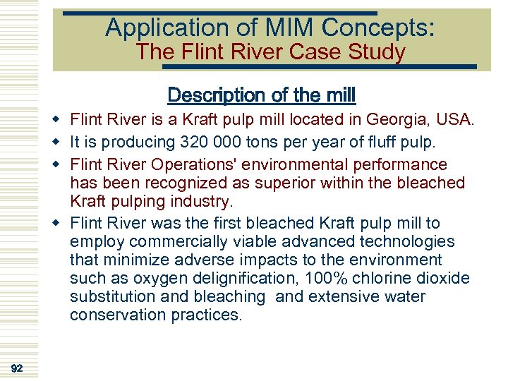 Application of MIM Concepts: The Flint River Case Study Description of the mill w