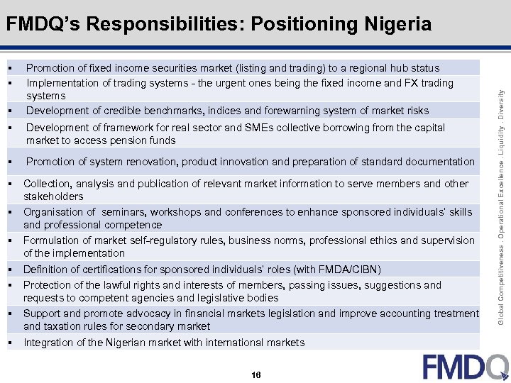 § Promotion of fixed income securities market (listing and trading) to a regional hub