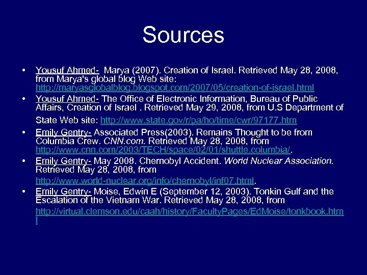 Sources • • • Yousuf Ahmed- Marya (2007). Creation of Israel. Retrieved May 28,