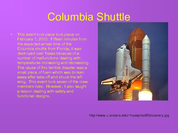 Columbia Shuttle • This event took place on February 1, 2003. Fifteen minutes from