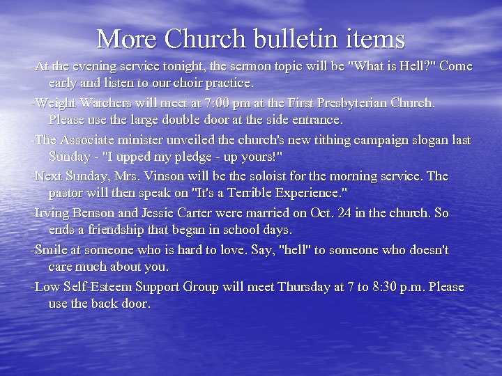 More Church bulletin items -At the evening service tonight, the sermon topic will be