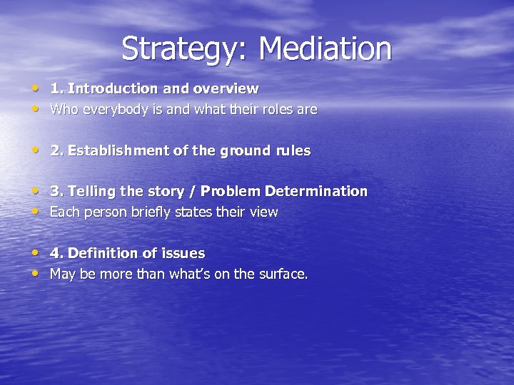 Strategy: Mediation • 1. Introduction and overview • Who everybody is and what their