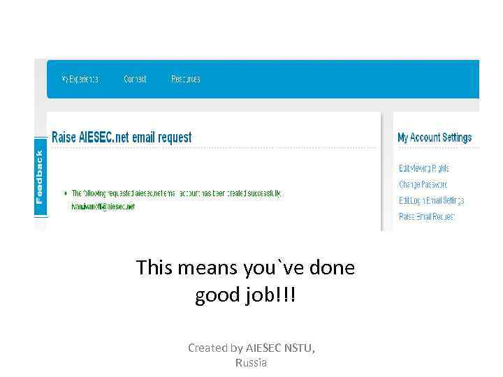 This means you`ve done good job!!! Created by AIESEC NSTU, Russia 