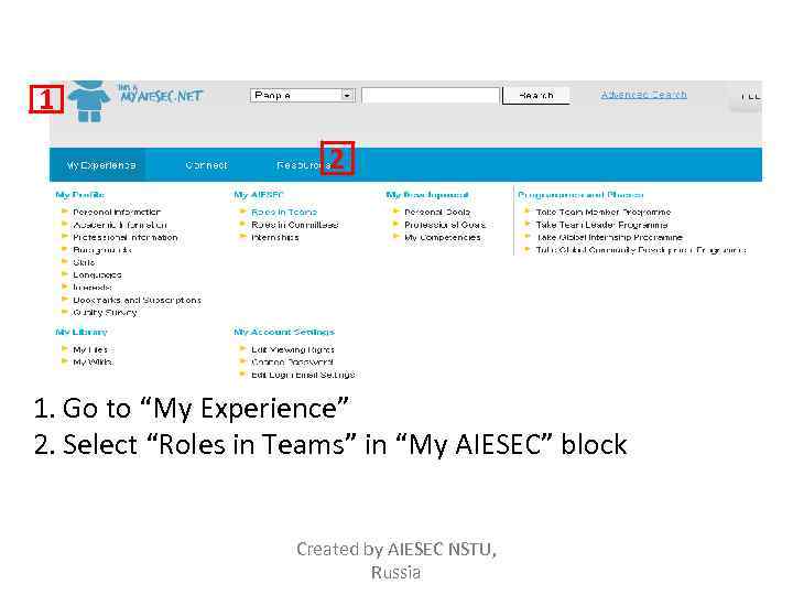1 2 1. Go to “My Experience” 2. Select “Roles in Teams” in “My