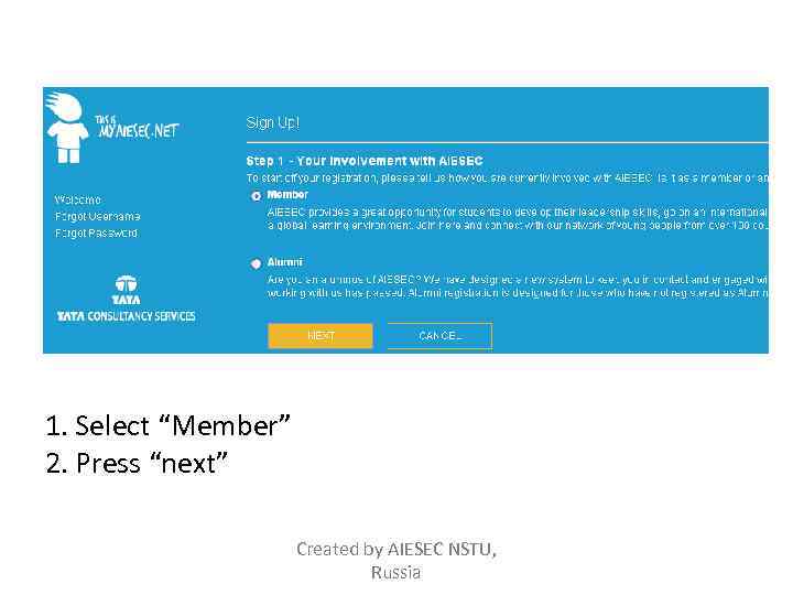 1. Select “Member” 2. Press “next” Created by AIESEC NSTU, Russia 
