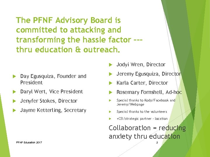 The PFNF Advisory Board is committed to attacking and transforming the hassle factor --thru