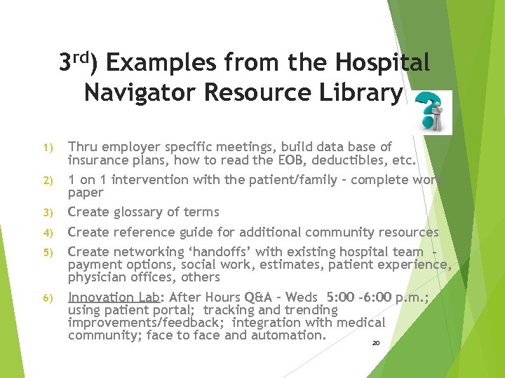 3 rd) Examples from the Hospital Navigator Resource Library 1) 2) 3) 4) 5)