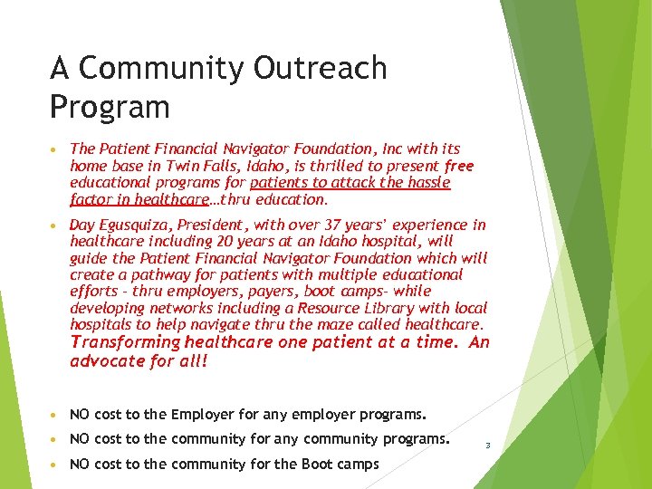 A Community Outreach Program The Patient Financial Navigator Foundation, Inc with its home base