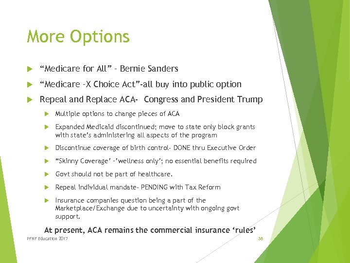More Options “Medicare for All” – Bernie Sanders “Medicare –X Choice Act”-all buy into