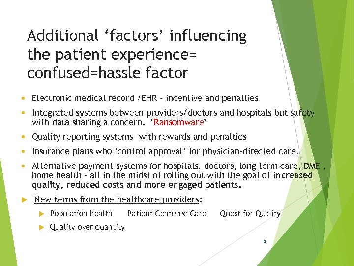 Additional ‘factors’ influencing the patient experience= confused=hassle factor Electronic medical record /EHR – incentive