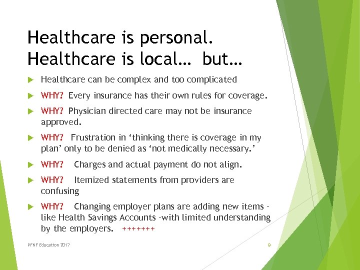 Healthcare is personal. Healthcare is local… but… Healthcare can be complex and too complicated