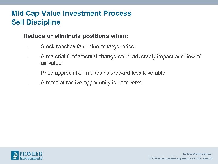 Mid Cap Value Investment Process Sell Discipline Reduce or eliminate positions when: – Stock