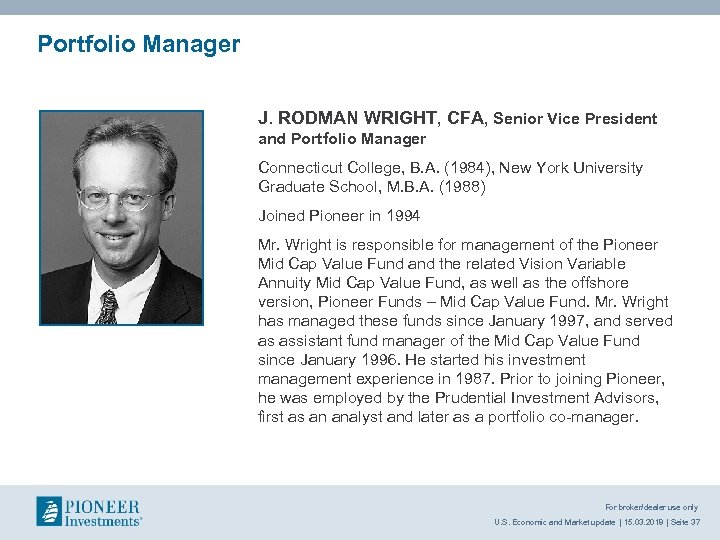 Portfolio Manager J. RODMAN WRIGHT, CFA, Senior Vice President and Portfolio Manager Connecticut College,