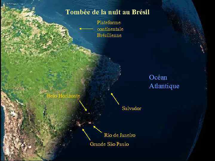 Tombée de la nuit au Brésil Plateforme continentale Brésilienne Océan Atlantique Belo Horizonte Salvador