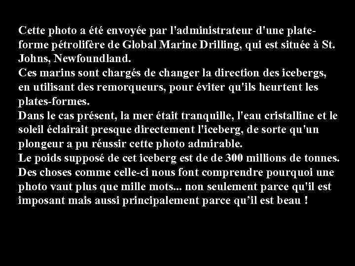 Cette photo a été envoyée par l'administrateur d'une plateforme pétrolifère de Global Marine Drilling,