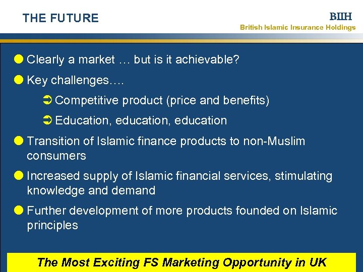 BIIH THE FUTURE British Islamic Insurance Holdings Clearly a market … but is it